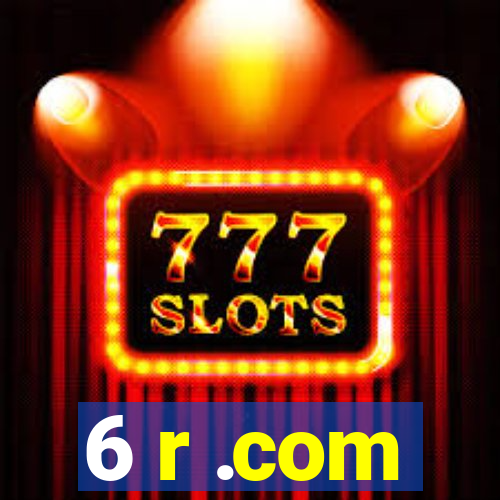 6 r .com